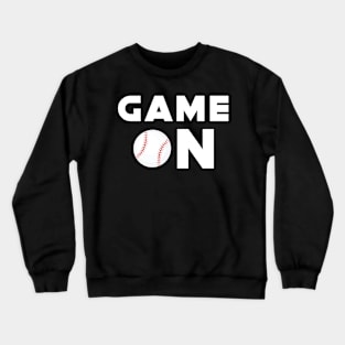 Game On - Funny Baseball Design Crewneck Sweatshirt